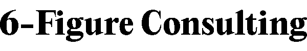 6-Figure Consulting